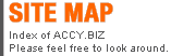 SITE MAP Index of ACCY.BIZ Please feel free to look around.